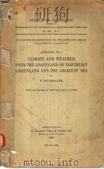 CLIMATE AND WEATHER OVER THE COAST-LAND OF NORTHEAST GREENLAND AND THE ADJACENT SEA PDF电子版封面 E.HOVMOLLER
