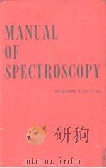 MANUAL OF SPECTROSCOPY PDF电子版封面 THEODORE A.CUTTING