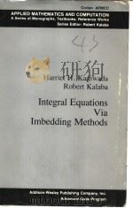INTEGRAL EQUATIONS VIA IMBEDDING METHODS PDF电子版封面 0201041065 HARRIET H.KAGIWADA ROBERT KAL