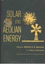 SOLAR AND AEOLIAN ENERGY     PDF电子版封面    ADMIRAL A.G.SPANIDES  ATHAN.D. 