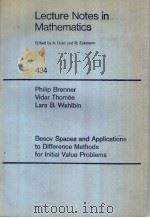 LECTURE NOTES IN MATHEMATICS 434 BESOV SPACES AND APPLICATIONS TO DIFFERENCE METHODS FOR INITIAL VAL PDF电子版封面 354007130X PHILIP BRENNER VIDAR THOMEE