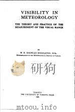 VISIBILITY IN METEOROLOGY THE THEORY AND PRACTICE OF THE MEASUREMENT OF THE VISUAL RANGE（ PDF版）