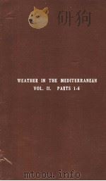 WEATHER IN THE MEDITERRANEAN VOLUME 2 LOCAL INFORMATION PARTS 1-6 PDF电子版封面