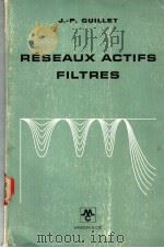 RESEAUX ACTIFS FILTRES PDF电子版封面 J.-P.GUILLET