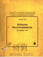 PROCEEDINGS OF THE SOCIEYT OF PHOTO-OPTICAL INSTRUMENTATION ENGINEERS  VOLUME 101  AIRBORNE RECONNAI（ PDF版）