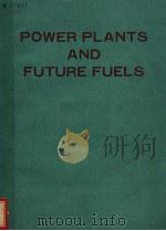POWER PLANTS AND FUTURE FUELS PDF电子版封面 0852983360