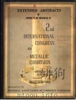 EXTENDED ABSTRACTS OF PAPERS TO BE PRESENTED AT 2ND INTERNATIONAL CONGRESS ON METALIC CORROSION（ PDF版）