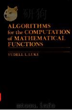 ALGORITHMS FOR THE COMPUTATION OF MATHEMATICAL FUNCTIONS PDF电子版封面 0124599406 YUDELL L.LUKE