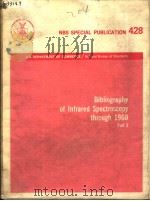 NBS SPECIAL PUBLICATION 428 BIBLIOGRAPHY OF INFRARED SPECTROSCOPY THROUGH 1960 PART 3     PDF电子版封面    J.J.COMEFORD  C.N.R.RAO  S.A.K 