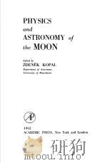 PHYSICS AND ASTRONOMY OF THE MOON PDF电子版封面