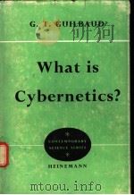 WHAT IS CYBERNETICS? PDF电子版封面 G.T.GUILBAUD