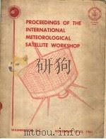 PROCEEDINGS OF THE INTERNATIONAL METEOROLOGICAL SATELLITE WORKSHOP PDF电子版封面