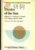 PHYSICS OF THE SUN VOLUME 2 PDF电子版封面 902771861X P.A.STURROCK T.E.HOLZER D.M.