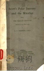 SCOTT'S POLAR JOURNEY AND THE WEATHER     PDF电子版封面    G.C.SIMPSON  F.R.S. 