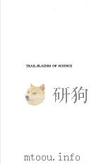 TRAIL-BLAZERS OF SCIENCE     PDF电子版封面     