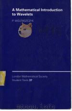 A MATHEMATICAL INTRODUCTION TO WAVELETS     PDF电子版封面    P.WOJTASZCZYK 