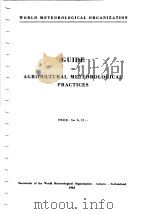 GUIDE TO AGRICULTURAL METEOROLOGICAL PRACTICES PDF电子版封面