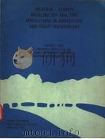 WEATHER-CLIMATE MODELING FOR REAL-TIME APPLICATIONS IN AGRICULTURE AND FOREST METEOROLOGY PDF电子版封面