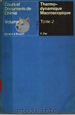 THERMODYNAMIQUE MACROSCOPIQUE TOME 2 PDF电子版封面 FRANCIS FER