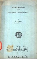 FUNDAMENTALS OF PHYSICAL CLIMATOLOGY PDF电子版封面 V.CONRAD