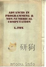 ADVANCES IN PROGRAMMING AND NON-NUMERICAL COMPUTATION     PDF电子版封面    L.FOX 