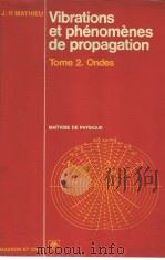 VIBRATIONS ET PHENOMENES DE PROPAGATION TOME 2 ONDES PDF电子版封面 222540447X