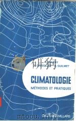 CLIMATOLOGIE METHODES ET PRATIQUES PDF电子版封面 2040011498 R.ARLERY H.GRISOLLET B.GUILM