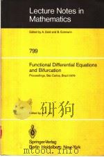 LECTURE NOTES IN MATHEMATICS 799 FUNCTIONAL DIFFERENTIAL EQUATIONS AND BIFURCATION PDF电子版封面 3540099867 A.F.IZE
