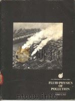 AIAA PROFESSIONAL STUDY SERIES FLUID PHYSICS OF POLLUTION PDF电子版封面 JAMES A.FAY DAVID P.HOULT JO