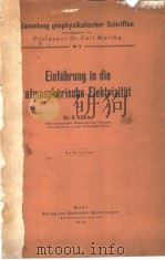 EINFUHRUNG IN DIE ATMOSPHARISCHE ELEKTRIZITAT     PDF电子版封面    DR.K.KAHLER 