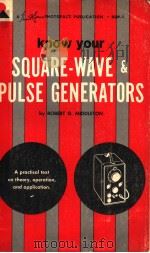 KNOW YOUR SQUARE WAVE AND PULSE GENERATORS PDF电子版封面 ROBERT G.MIDDLETON