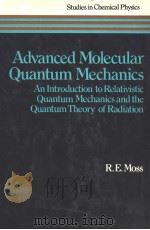 ADVANCED MOLECULAR QUANTUM MECHANICS AN INTRODUCTION TO RELATIVISTIC QUANTUM MECHANICS AND THE QUANT（ PDF版）