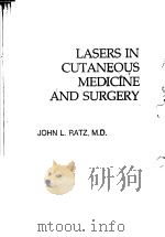 LASERS IN CUTANEOUS MEDICINE AND SURGERY     PDF电子版封面  0815170742  JOHN L.RAT  M.D. 