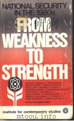 NATIONAL SECURITY IN THE 1980S:FROM WEAKNESS TO STRENGTH PDF电子版封面 W.SCOTT THOMPSON KENNETH L.ADE
