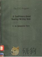 THE ETC PROGRAM A COMPETENCY-BASED READING/WRITING BOOK 3:AN IMMIGRATION STORY 1988年 PDF电子版封面 ELAINE KIRN SHANTI ISABEL PED