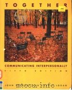 TOGETHER COMMUNICATING INTERPERSONALLY FIFTH EDITION 1988 PDF电子版封面 0070614911