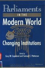 PARLIAMENTS IN THE MODERN WORLD  CHANGING INSTITUTIONS   1994  PDF电子版封面  0472082558   