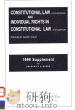 1996 SUPPLEMENT CONSTITUTIONAL LAW TWELFTH EDITION INDIVIDUAL RIGHTS IN CONSTITUTIONAL LAW FIFTH 1996 PDF电子版封面 1566623804