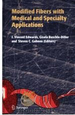 MODIFIED FIBERS WITH MEDICAL AND SPECIALTY APPLICATIONS PDF电子版封面 1402037937 J.VINCENT EDWARDS GISELA BUSC