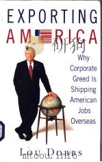 EXPORTING AMERICA     PDF电子版封面  0446694800  LOU DOBBS 