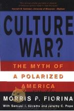 CULTURE WAR?  THE MYTH OF A POLARIZED AMERICA     PDF电子版封面  0321317734  MORRIS P.FIORINA 