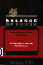 BALANCE OF POWER THEORY AND PRACTICE IN THE 21ST CENTURY PDF电子版封面 0804750173 T.V.PAUL JAMES J.WIRTZ AND MI