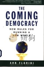 THE COMING DEMOCRACY NEW RULES FOR RUNNING A NEW WORLD PDF电子版封面 0815728654 ANN FLORINI