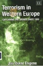 TERRORISM IN WESTERN EUROPE EXPLAINING THE TRENDS SINCE 1950 PDF电子版封面 1843765829 JAN OSKAR ENGENE