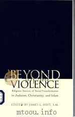 BEYOND VIOLENCE PDF电子版封面 0823223345 JAMES L.HEFT