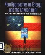 NEW APPROACHES ON ENERGY AND THE ENVIRONMENT:POLICY ADVICE FOR THE PRESIDENT PDF电子版封面 1933115017 RICHARD D.MORGENSTERN AND PAUL