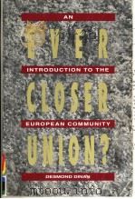 EVER CLOSER UNION? AN INTRODUCTION TO THE EUROPEAN COMMUNITY 1994 PDF电子版封面 155587357X DESMOND DINAN