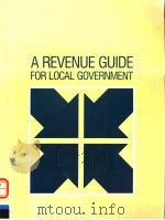 A REVENUE GUIDE FOR LOCAL GOVERNMENT 1989 PDF电子版封面 0873260805 ROBERT L.BLAND