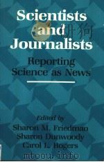 SCIENTISTS AND JOURNALISTS 1986 PDF电子版封面 0871683407