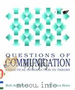 QUESTIONS OF COMMUNICATION A PRACTICAL INTRODUCTION TO THEORY 1994 PDF电子版封面 0312067763